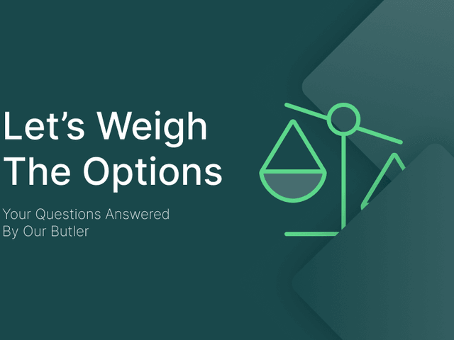A decorative graphic that has the text "let's weigh the options" and "your questions answered by our butler"